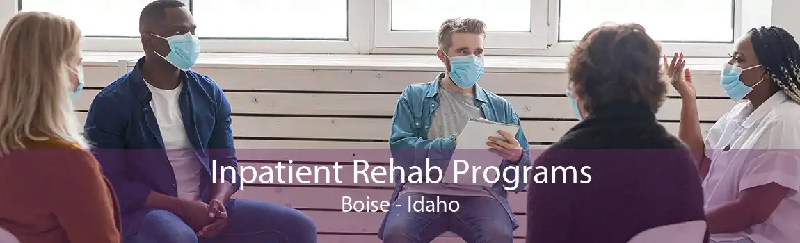 Inpatient Rehab Programs Boise - Idaho