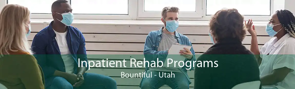 Inpatient Rehab Programs Bountiful - Utah