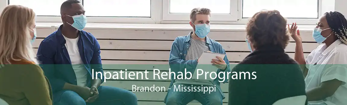 Inpatient Rehab Programs Brandon - Mississippi