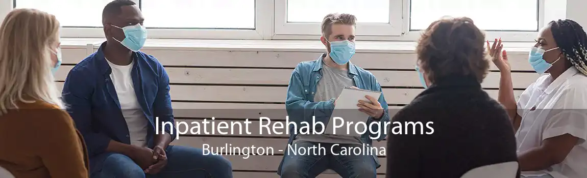 Inpatient Rehab Programs Burlington - North Carolina