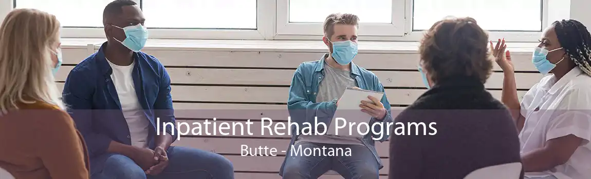 Inpatient Rehab Programs Butte - Montana