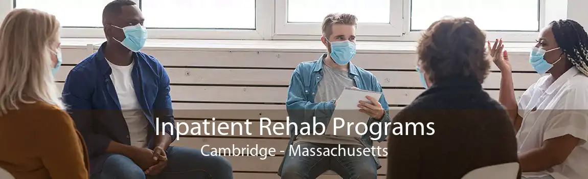 Inpatient Rehab Programs Cambridge - Massachusetts