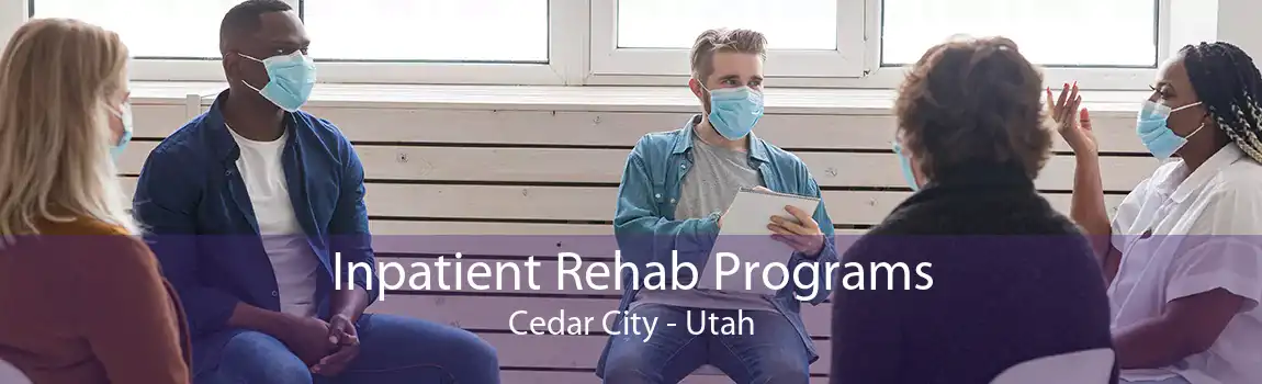 Inpatient Rehab Programs Cedar City - Utah