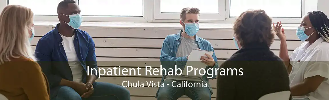 Inpatient Rehab Programs Chula Vista - California