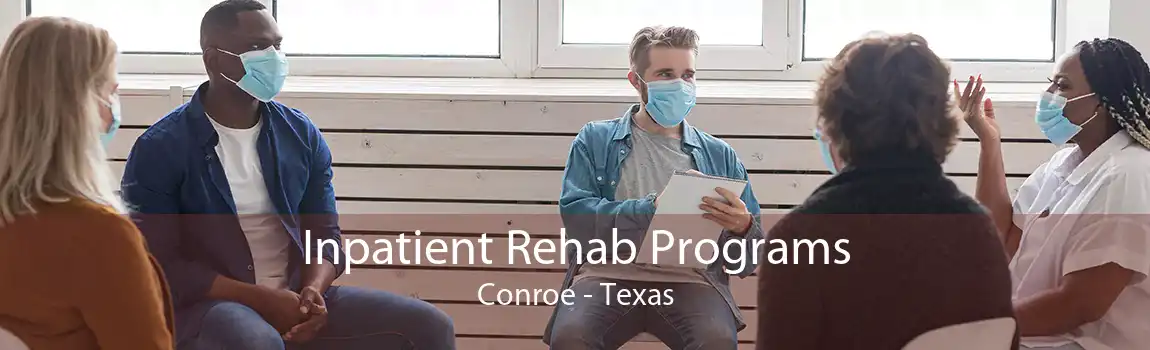 Inpatient Rehab Programs Conroe - Texas