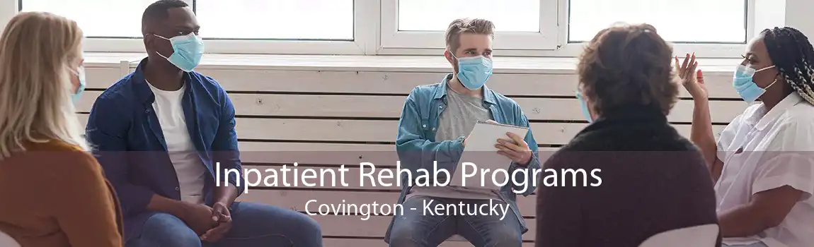 Inpatient Rehab Programs Covington - Kentucky