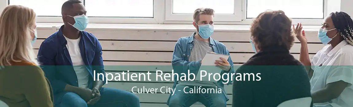 Inpatient Rehab Programs Culver City - California