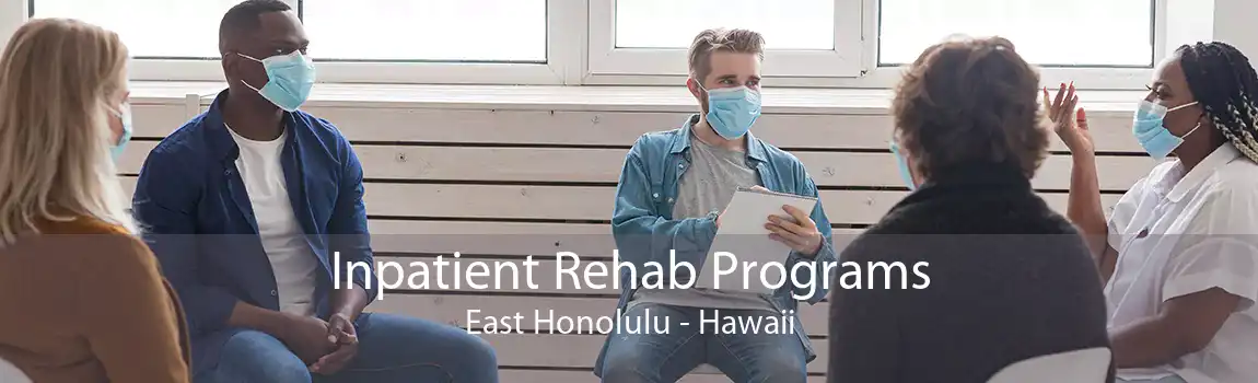 Inpatient Rehab Programs East Honolulu - Hawaii