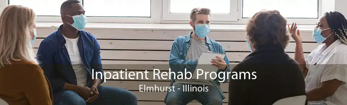 Inpatient Rehab Programs Elmhurst - Illinois