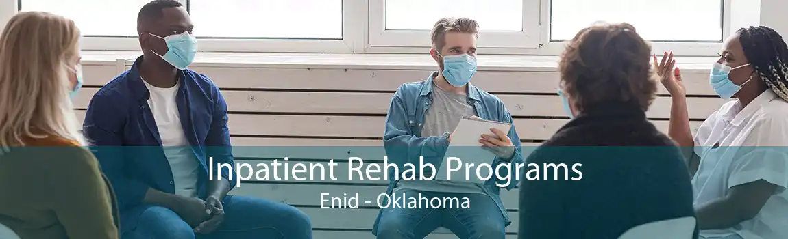 Inpatient Rehab Programs Enid - Oklahoma