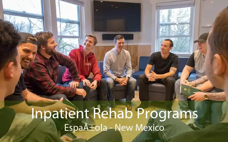 Inpatient Rehab Programs EspaÃ±ola - New Mexico