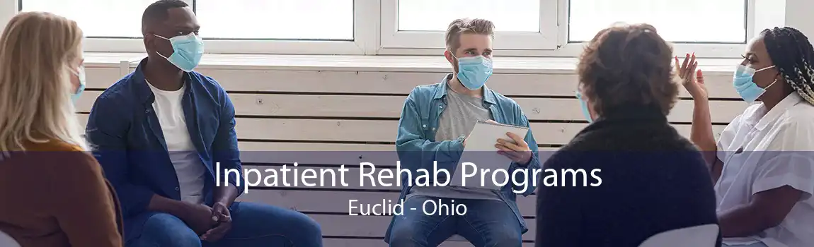 Inpatient Rehab Programs Euclid - Ohio