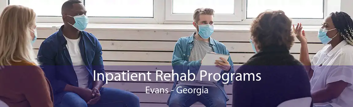 Inpatient Rehab Programs Evans - Georgia