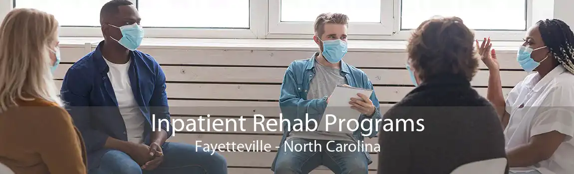 Inpatient Rehab Programs Fayetteville - North Carolina
