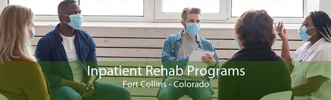 Inpatient Rehab Programs Fort Collins - Colorado