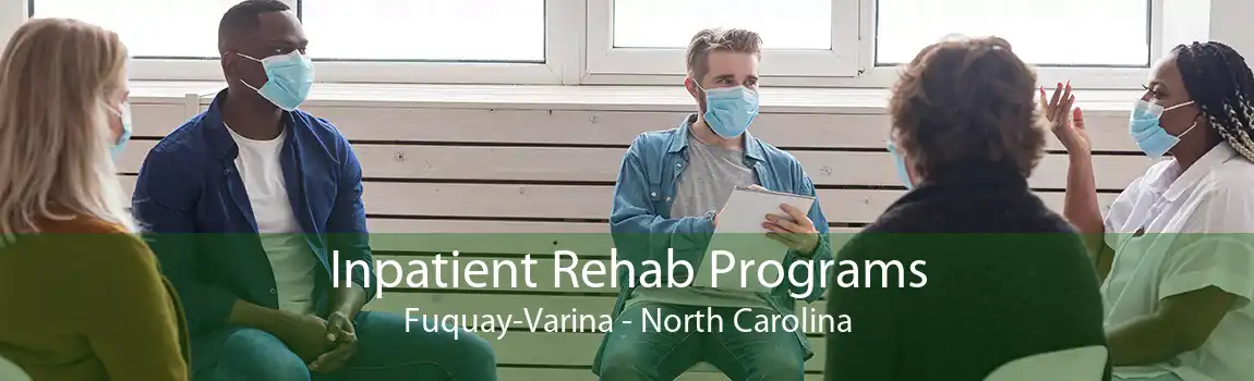 Inpatient Rehab Programs Fuquay-Varina - North Carolina