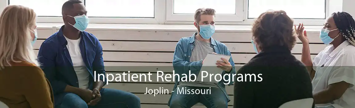 Inpatient Rehab Programs Joplin - Missouri