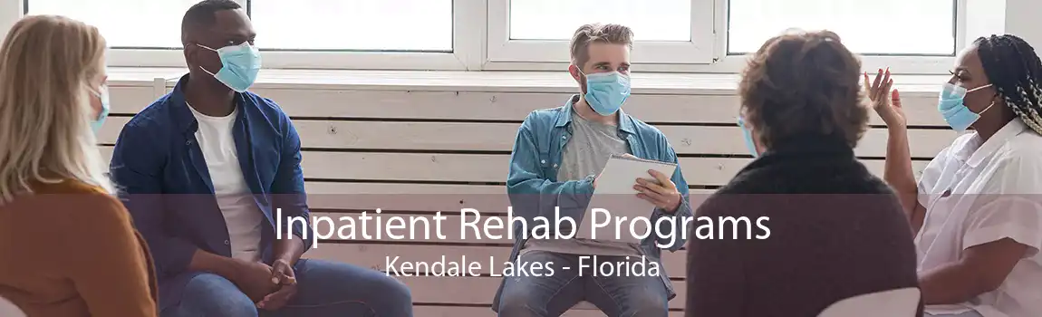 Inpatient Rehab Programs Kendale Lakes - Florida