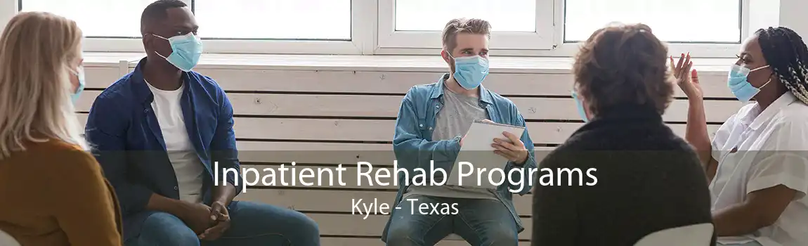 Inpatient Rehab Programs Kyle - Texas