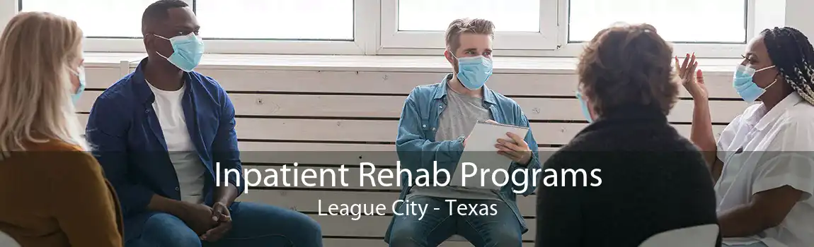 Inpatient Rehab Programs League City - Texas