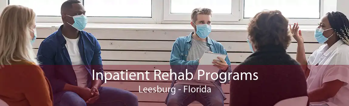 Inpatient Rehab Programs Leesburg - Florida