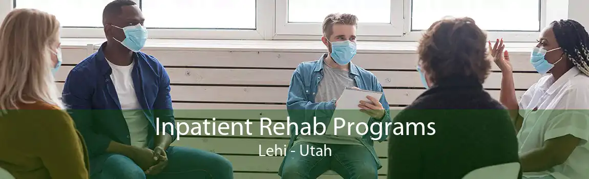 Inpatient Rehab Programs Lehi - Utah
