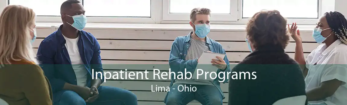 Inpatient Rehab Programs Lima - Ohio