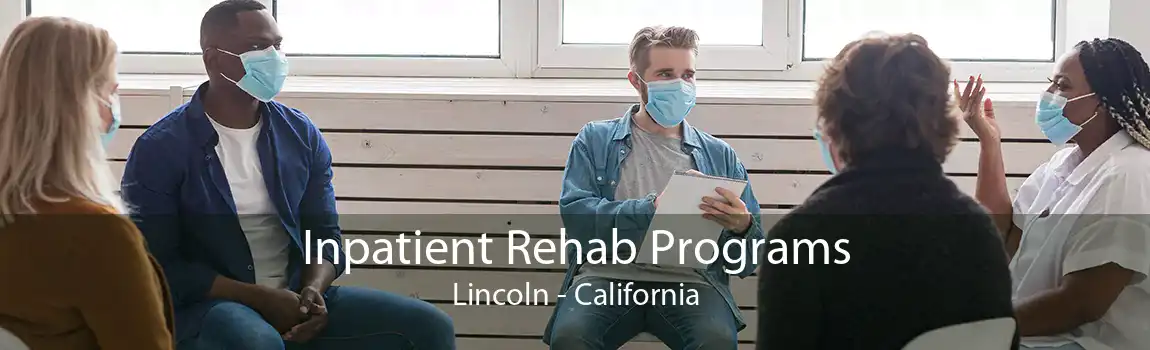 Inpatient Rehab Programs Lincoln - California