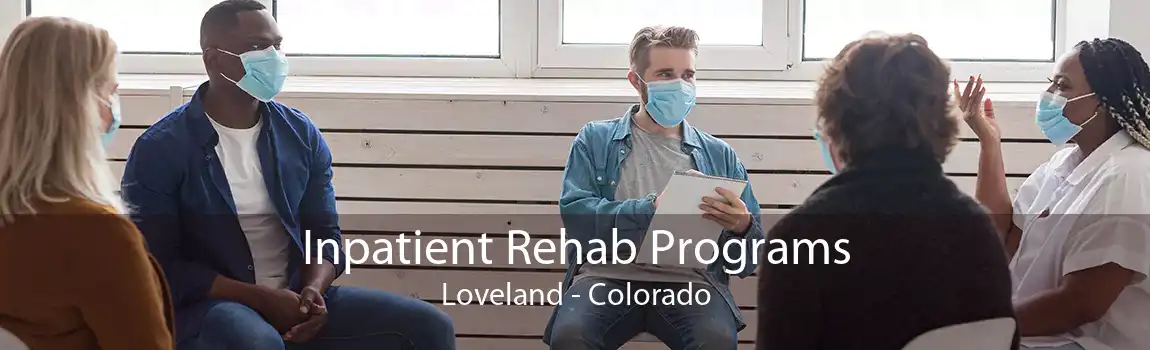 Inpatient Rehab Programs Loveland - Colorado