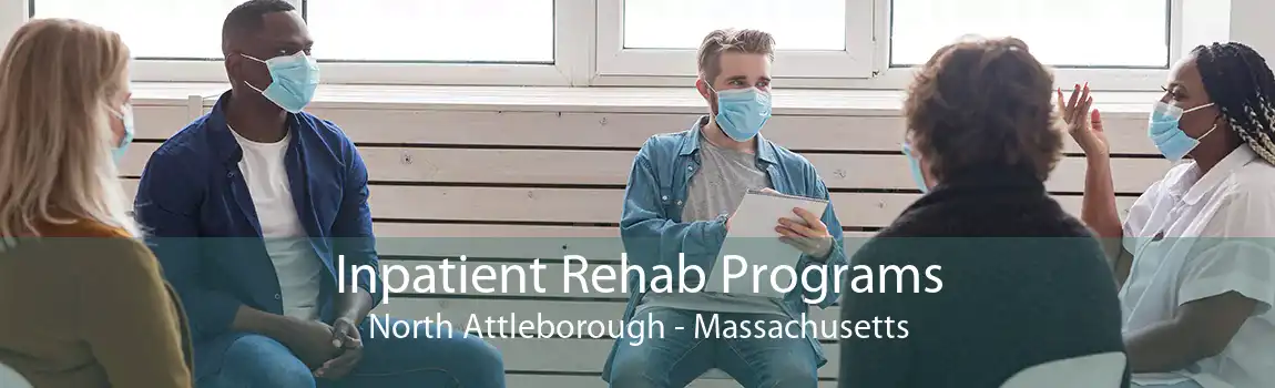 Inpatient Rehab Programs North Attleborough - Massachusetts