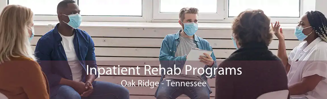 Inpatient Rehab Programs Oak Ridge - Tennessee