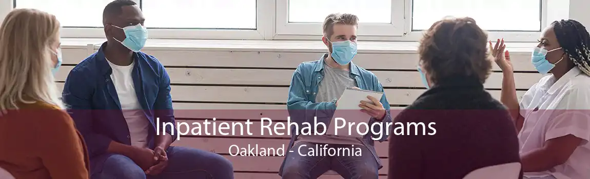 Inpatient Rehab Programs Oakland - California