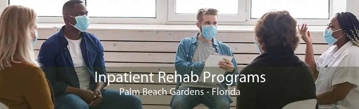 Inpatient Rehab Programs Palm Beach Gardens - Florida