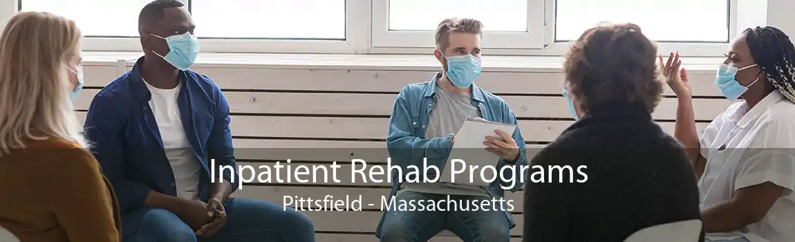 Inpatient Rehab Programs Pittsfield - Massachusetts