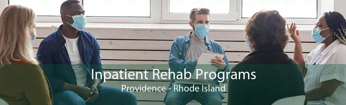 Inpatient Rehab Programs Providence - Rhode Island