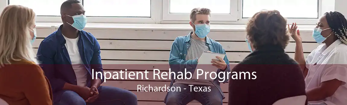 Inpatient Rehab Programs Richardson - Texas