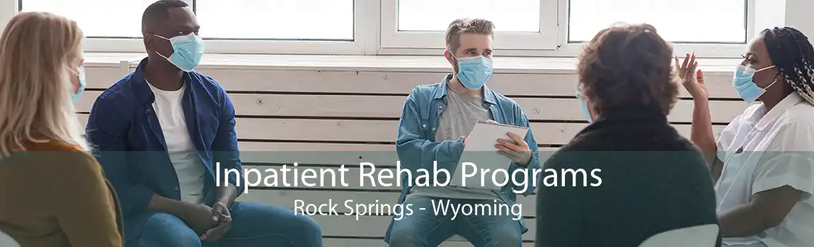 Inpatient Rehab Programs Rock Springs - Wyoming