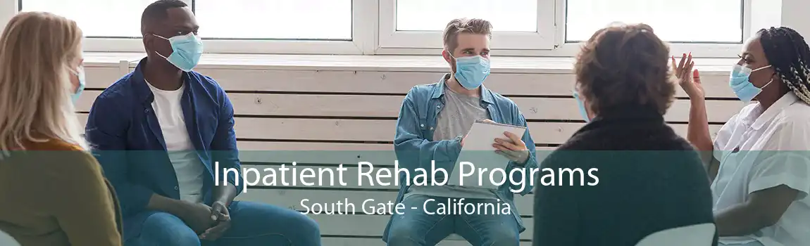 Inpatient Rehab Programs South Gate - California