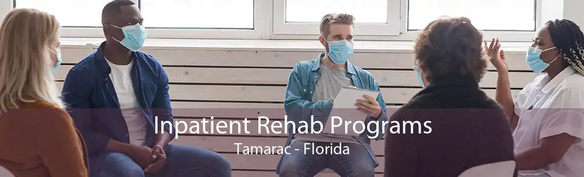 Inpatient Rehab Programs Tamarac - Florida