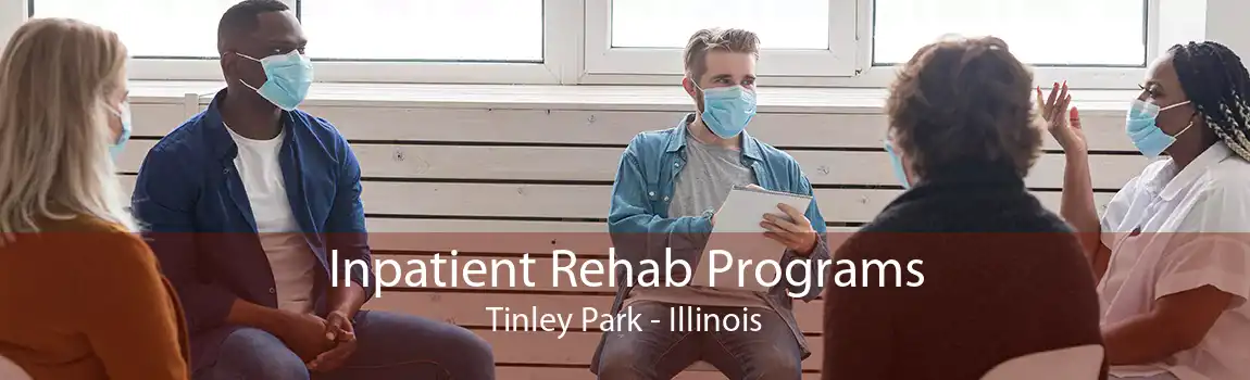 Inpatient Rehab Programs Tinley Park - Illinois