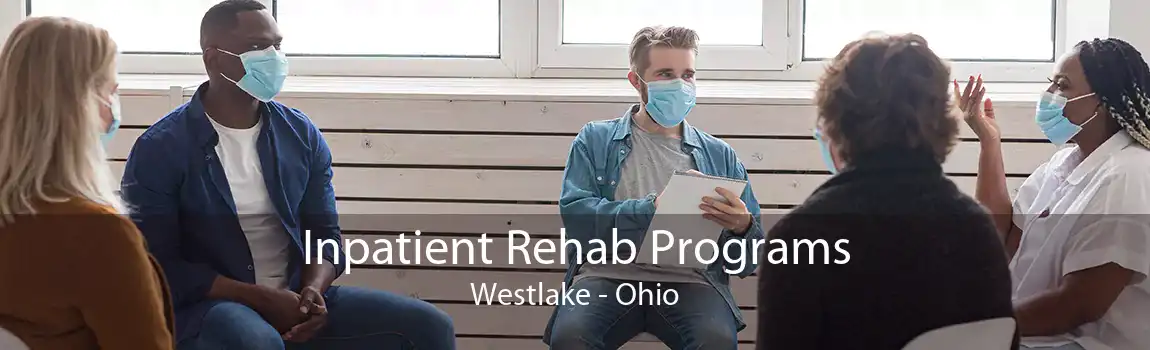 Inpatient Rehab Programs Westlake - Ohio