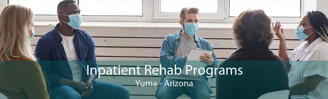 Inpatient Rehab Programs Yuma - Arizona