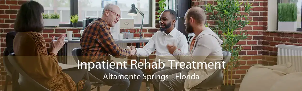 Inpatient Rehab Treatment Altamonte Springs - Florida