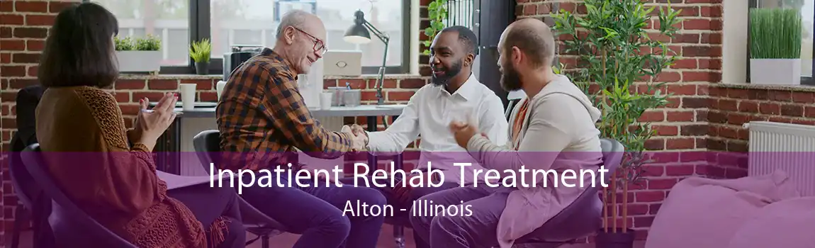 Inpatient Rehab Treatment Alton - Illinois