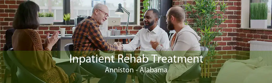 Inpatient Rehab Treatment Anniston - Alabama