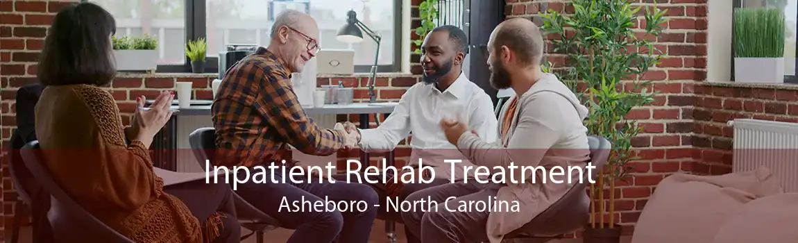 Inpatient Rehab Treatment Asheboro - North Carolina