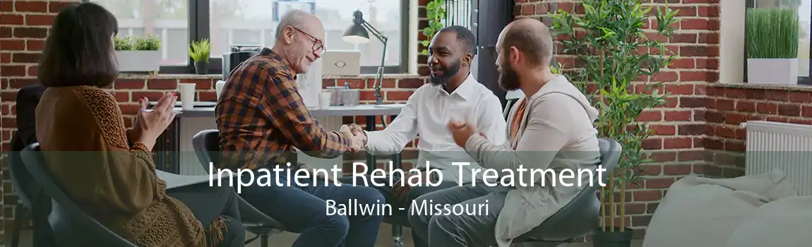 Inpatient Rehab Treatment Ballwin - Missouri