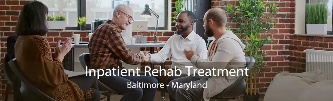 Inpatient Rehab Treatment Baltimore - Maryland