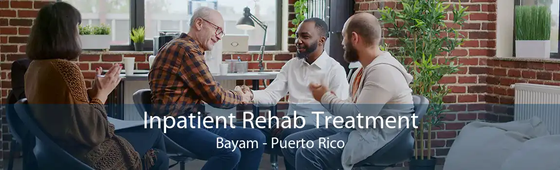 Inpatient Rehab Treatment Bayam - Puerto Rico