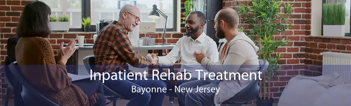 Inpatient Rehab Treatment Bayonne - New Jersey